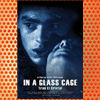 In a Glass Cage (1986)