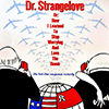 Dr. Strangelove or How I Learned to Stop Worrying and Love the Bomb (1964)