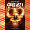 Cabin Fever 2- Spring Fever (2009)