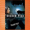Shadowplay (2007)