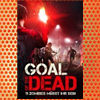 Goal of the Dead (2014)