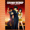 Cowboy Bebop- The Movie (2001)