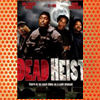Dead Heist (2007)