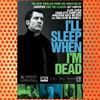 I'll Sleep When I'm Dead (2003)