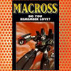 Super Dimension Fortress Macross- Do You Remember Love (1984)