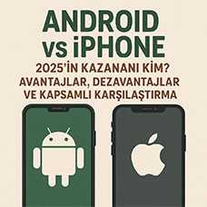 Android vs iPhone: 2025'in Kazananı Kim? Avantajlar, Dezavantajlar ve Kapsamlı Karşılaştırma