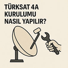 Türksat 4A Kurulumu Nasıl Yapılır? Aşırı Kapsamlı Rehber