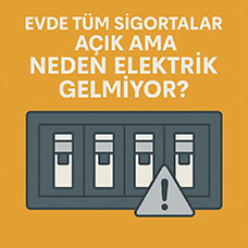 Evde Tüm Sigortalar Açık Ama Neden Elektrik Gelmiyor?