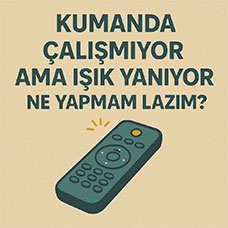 Kumanda Çalışmıyor Ama Işık Yanıyor, Ne Yapmam Lazım?