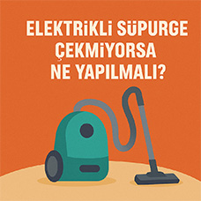 Elektrikli Süpürge Çekmiyorsa Ne Yapılmalı?