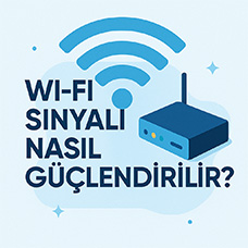 Wi-Fi Sinyali Nasıl Güçlendirilir?
