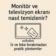 Monitör ve Televizyon Ekranı Nasıl Temizlenir? İz ve Leke Bırakmadan Pratik Yöntemler