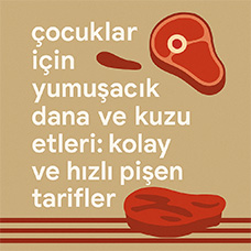 Çocuklar İçin Yumuşacık Dana ve Kuzu Etleri: Kolay ve Hızlı Pişen Tarifler