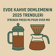 Evde Kahve Demlemenin 2025 Trendleri (French Press mi Pour Over mı?)