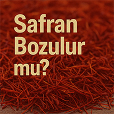 Safran Bozulur mu?