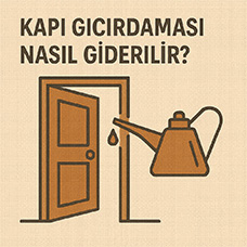 Kapı Gıcırdaması Nasıl Giderilir?