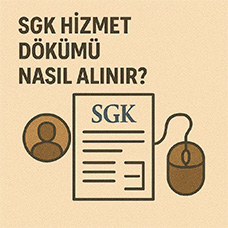 SGK Hizmet Dökümü Nasıl Alınır?