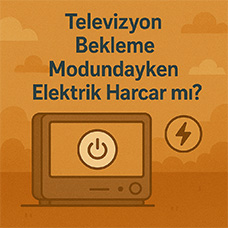 Televizyon Bekleme Modundayken Elektrik Harcar mı?