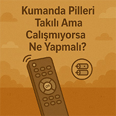 Kumanda Pilleri Takılı Ama Çalışmıyorsa Ne Yapmalı?