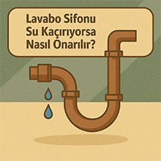 Lavabo Sifonu Su Kaçırıyorsa Nasıl Onarılır?