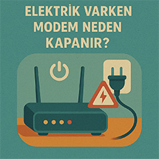 Elektrik Varken Modem Neden Kapanır?
