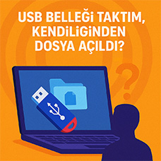USB Belleği Taktım, Kendiliğinden Dosya Açıldı?
