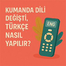 Kumanda Dili Değişti, Türkçe Nasıl Yapılır?