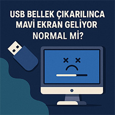 USB Bellek Çıkarılınca Mavi Ekran Geliyor