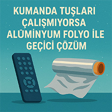 Kumanda Tuşları Çalışmıyorsa Alüminyum Folyo ile Geçici Çözüm