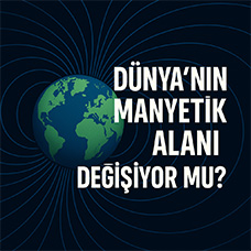 Dünya’nın Manyetik Alanı Değişiyor mu?