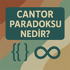 Cantor Paradoksu Nedir?