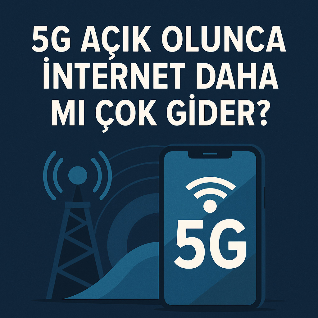 5G Açık Olunca İnternet Daha mı Çok Gider?