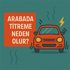 Arabada Titreme Neden Olur?