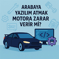 Arabaya Yazılım Atmak Motora Zarar Verir mi?