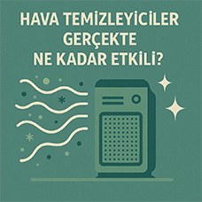 Hava Temizleyiciler Gerçekte Ne Kadar Etkili?