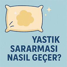 Yastık Sararması Nasıl Geçer?