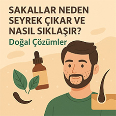 Sakallar Neden Seyrek Çıkar ve Nasıl Sıklaşır? Doğal Çözümler