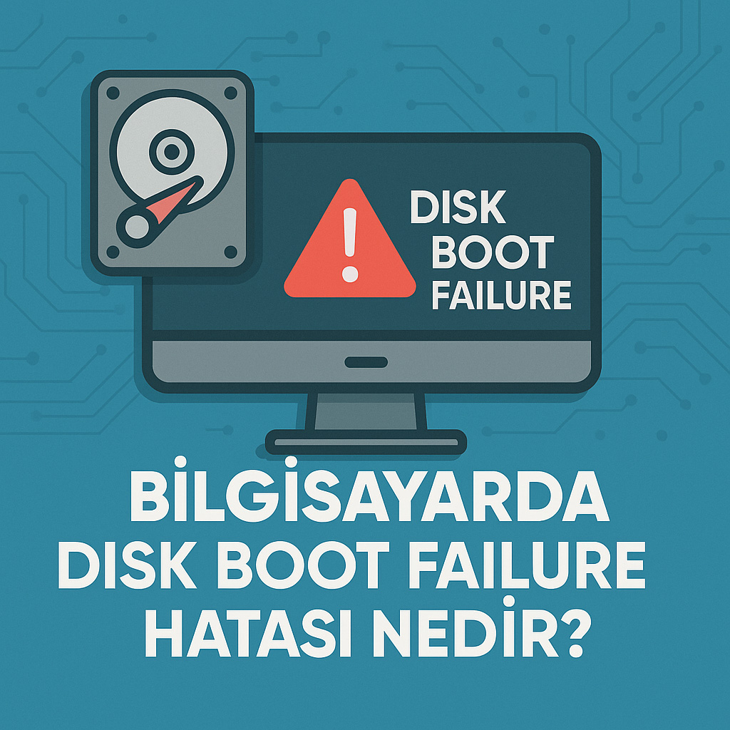 Bilgisayarda Disk Boot Failure Hatası