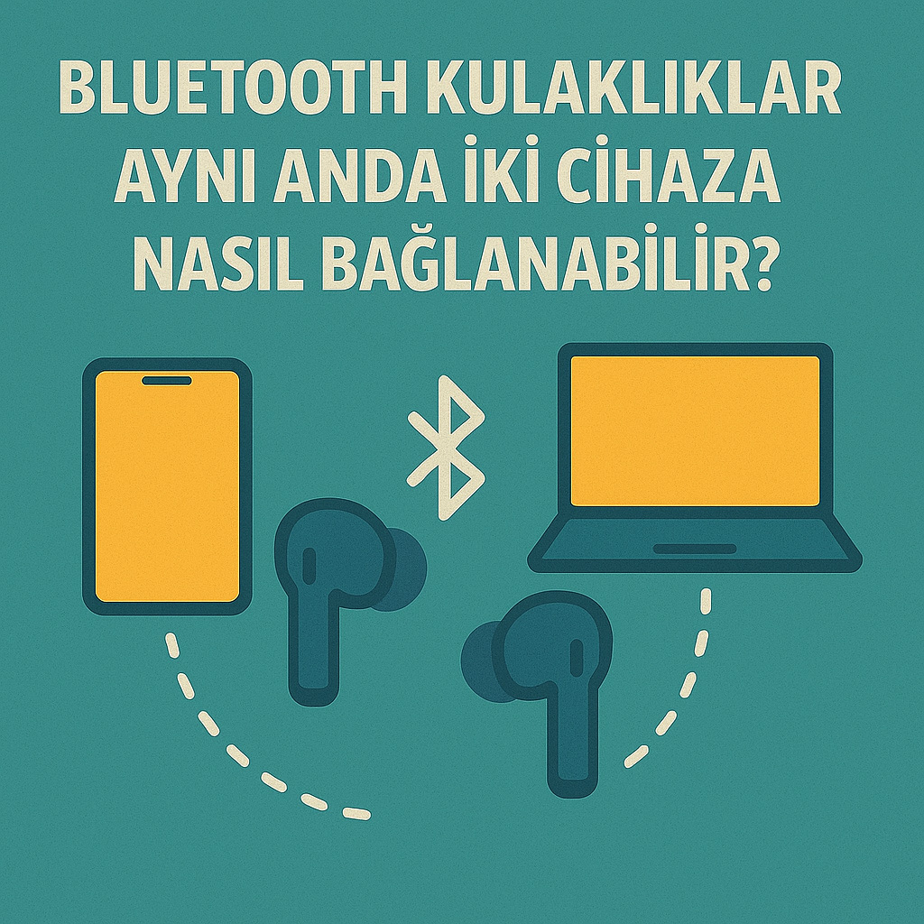 Bluetooth Aynı Anda 2 Cihaz Bluetooth Aynı Anda 2 Cihaz