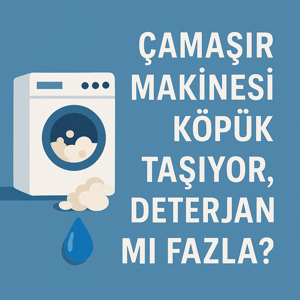 Çamaşır Makinesi Köpük Taşıyor, Deterjan mı Fazla?