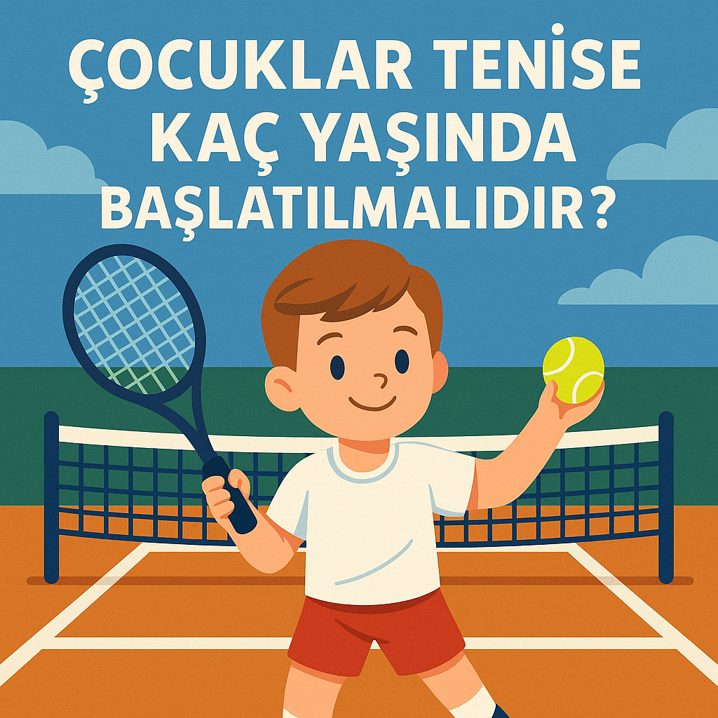 Çocuklar Tenise Kaç Yaşında Başlatılmalıdır?