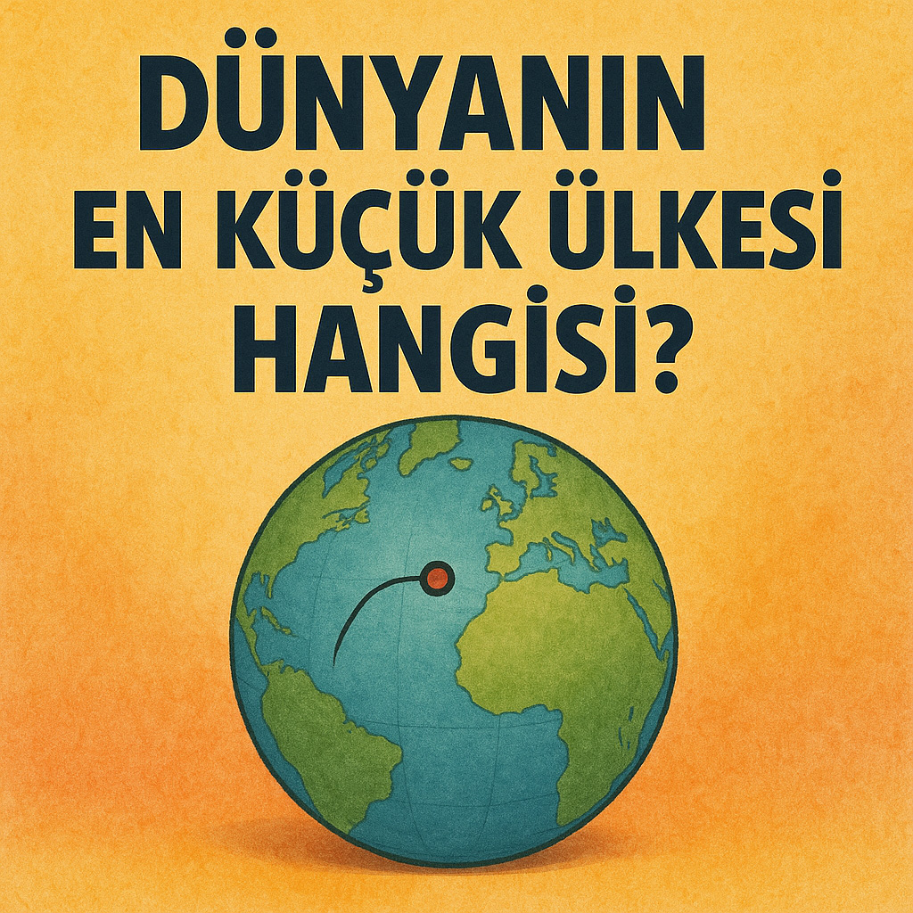 Dünyanın En Küçük Ülkesi Hangisi?