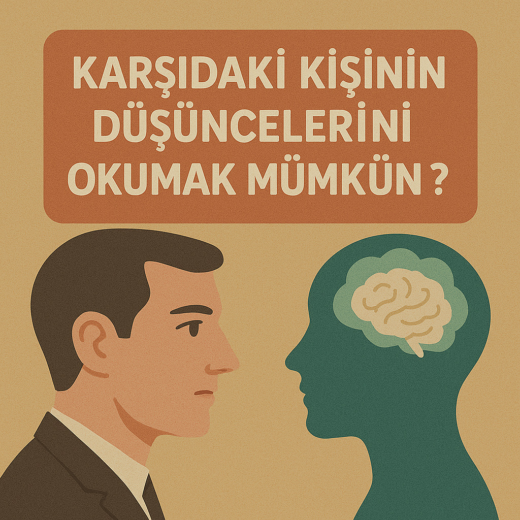 Karşıdaki Kişinin Düşüncelerini Okumak Mümkün mü?
