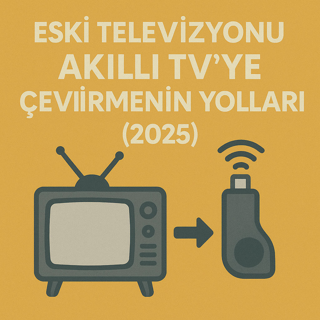 Eski Televizyonu Akıllı TV’ye Çevirmek