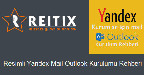 Resimli Yandex Mail Outlook Kurulumu Rehberi