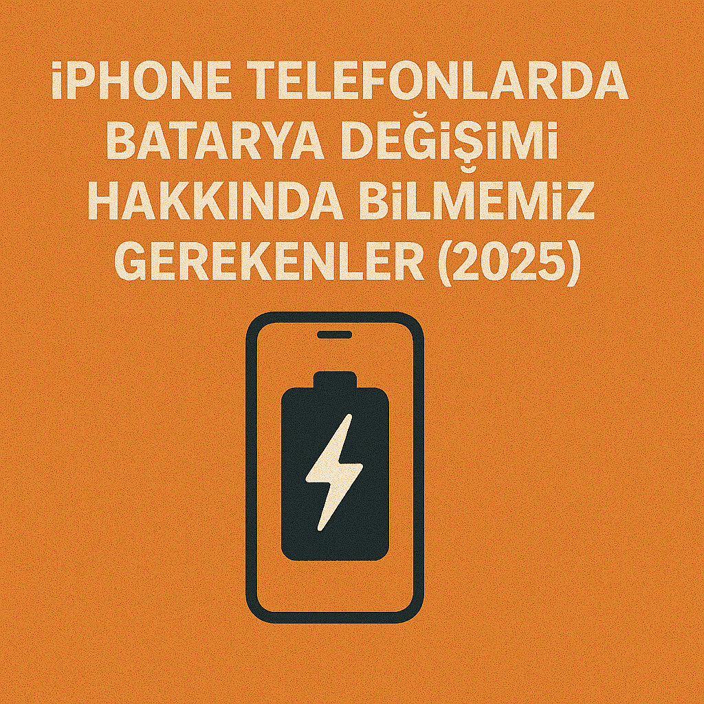 iPhone Telefonlarda Batarya Değişimi Hakkında