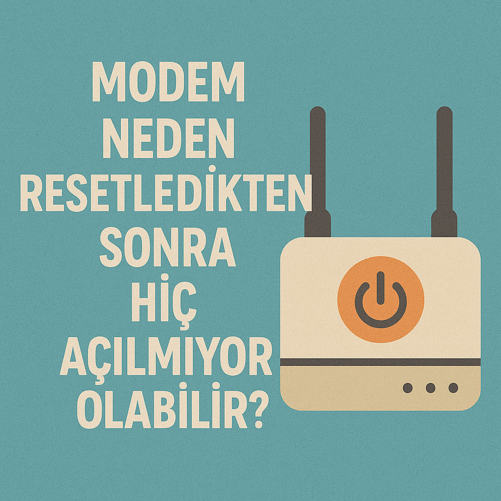 Modem Reset Sonrası Açılmıyor