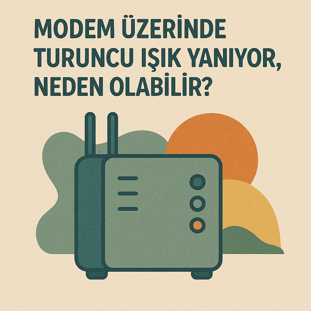 Modem Turuncu Işık Yanıyor