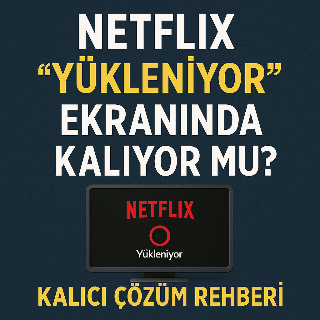 Netflix Yükleniyor Ekranında Kalıyor