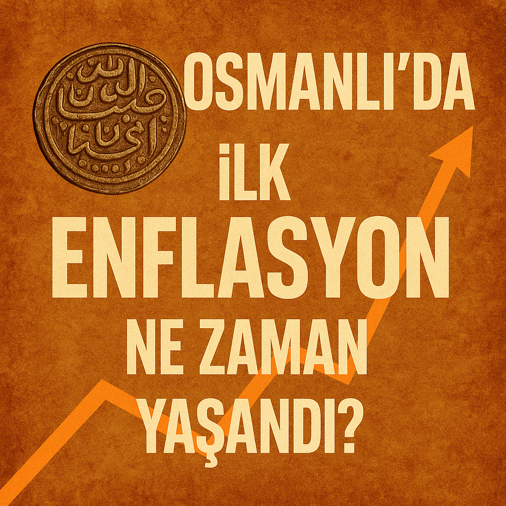Osmanlıda İlk Enflasyon Ne Zaman Yaşandı